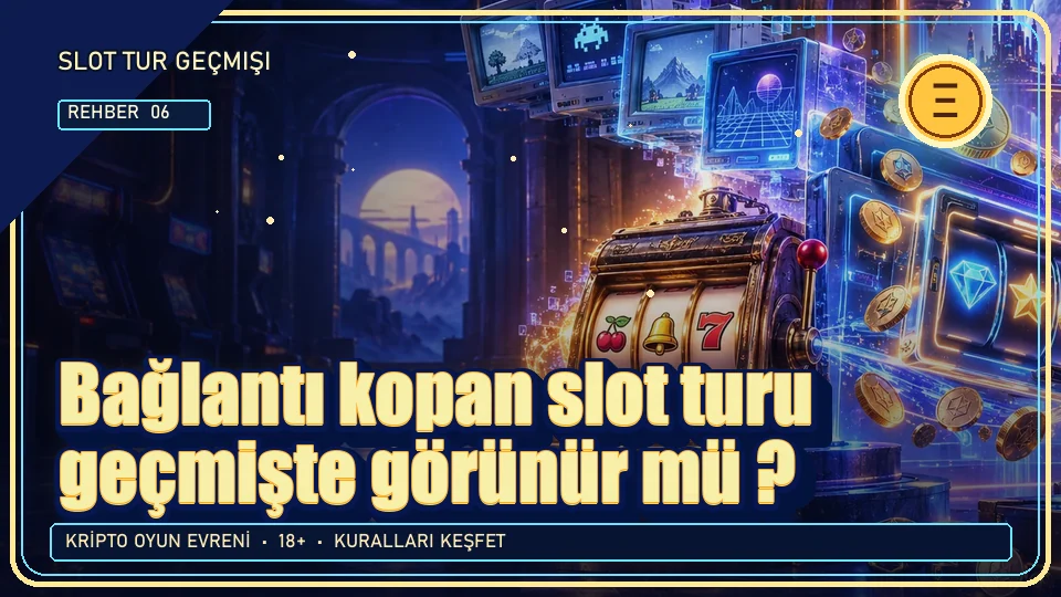 Bağlantı kopan slot turu geçmişte görünür mü? için kripto temalı oyun kapağı