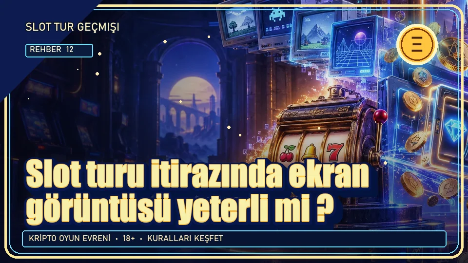 Slot turu itirazında ekran görüntüsü yeterli mi? için kripto temalı oyun kapağı